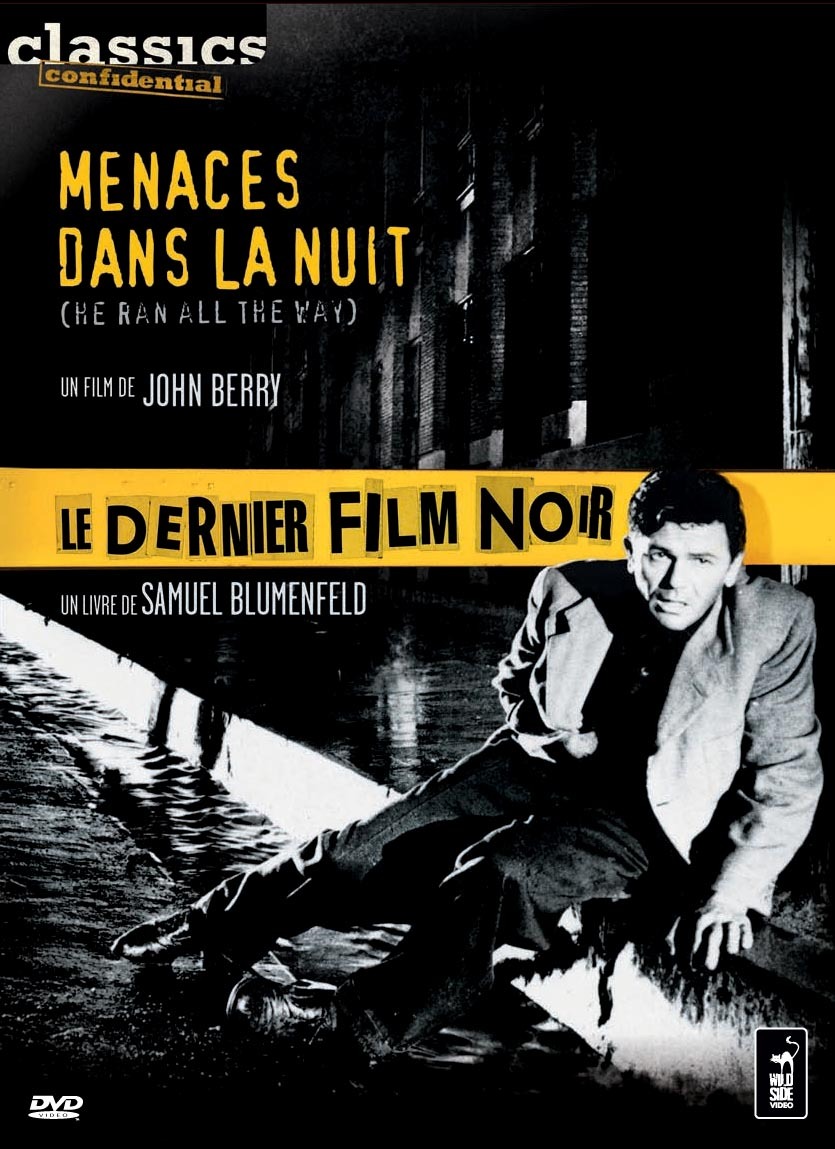 Dvd : Menaces dans la nuit (He ran all the way), le dernier film noir Dvd : Menaces dans la nuit (He ran all the way), le dernier film noir