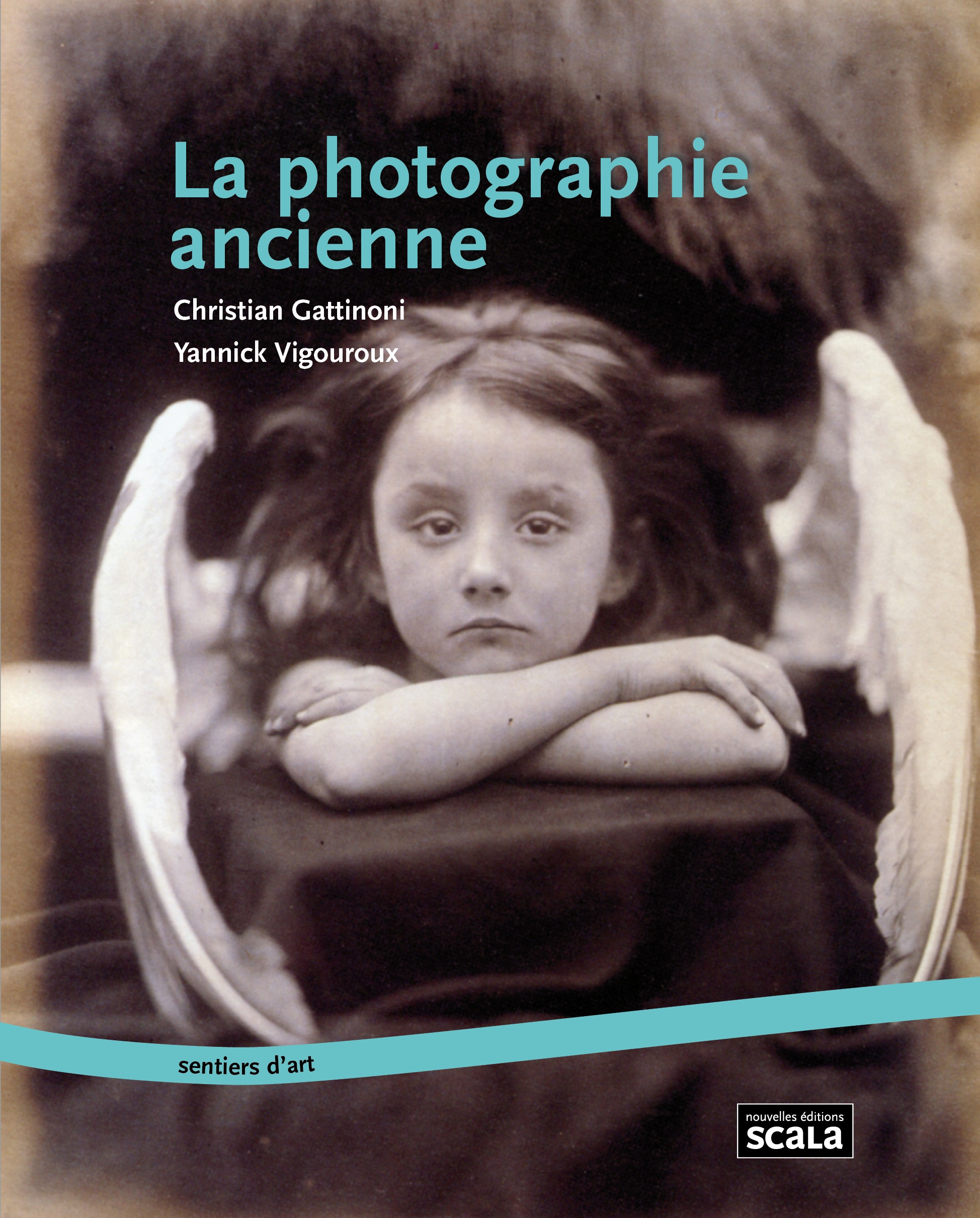 « La photographie ancienne », plongée dans le passé chez les Nouvelles Éditions Scala « La photographie ancienne », plongée dans le passé chez les Nouvelles Éditions Scala