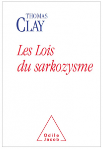 Thomas Clay, Les lois du sarkozysme