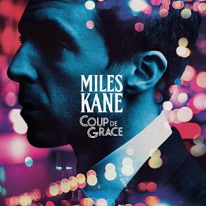 miles-kane-coup-de-grace