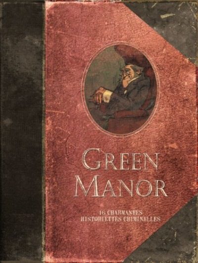 Green Manor, 16 charmantes historiettes criminelles
