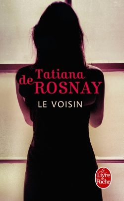 Le Voisin de Tatiana de Rosnay disponible en poche