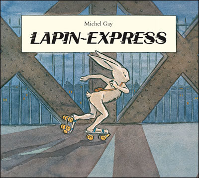 Lapin-Express de Michel Gay