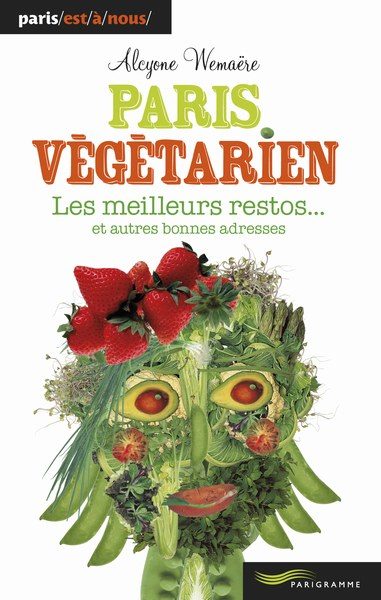 Paris végétarien d’Alcyone Wemaëre
