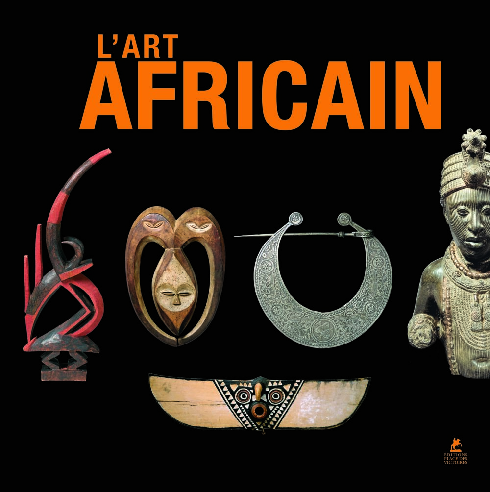 L’Art Africain, un (très) beau-livre sur un art largement méconnu, aux éditions Place des Victoires