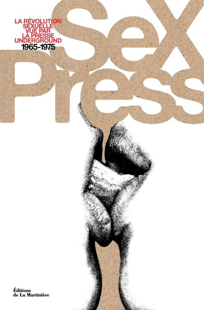 “Sex press” : la compile visuelle de la Révolution sexuelle vue par la presse underground 1965-1975 (éditions de la Martinière)