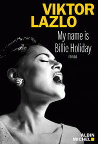Chanter pour survivre, la voix de Billie Holiday par Viktor Lazlo