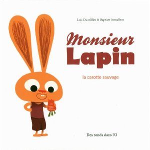 Monsieur Lapin la carotte sauvage de Loïc Dauvillier & Baptiste Amsallem