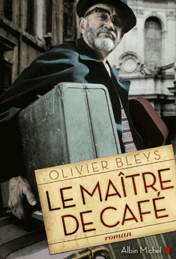 Le maître de café de Olivier Bleys: un conte à l’italienne à déguster prompto !