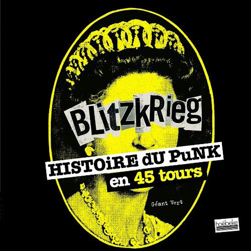 Blitzkrieg, l’histoire du punk en 45 tours, de Géant Vert