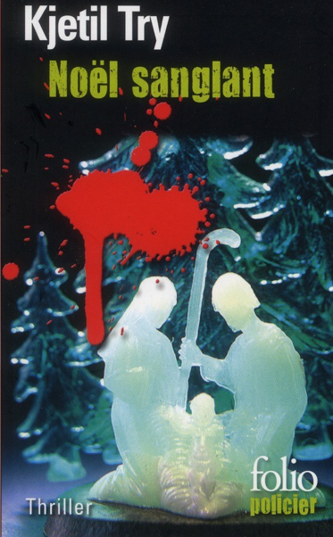 Noël sanglant de Kjetil Try: lorsque la neige se mêle au sang…Une recette efficace