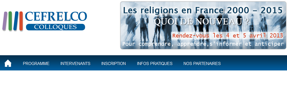 Les 4 et 5 avril, le Cefrelco réunit universitaires et responsables pour éclairer les transformations des religions en France
