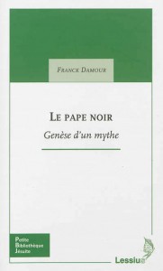 Franck Damour, Le pape noir. Genèse d’un mythe