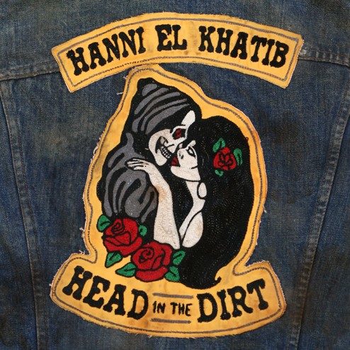 [Chronique] “Head in the Dirt”, nouvel album d’Hanni El Khatib