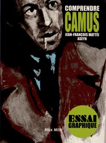 Jean-François Mattéi et Aseyn proposent un guide pour comprendre Camus aux éditions Max Milo