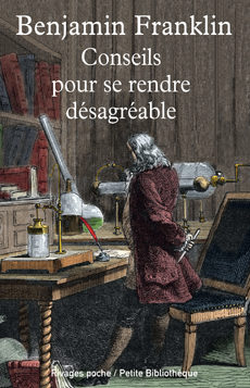 Conseils pour se rendre désagréable de Benjamin Franklin