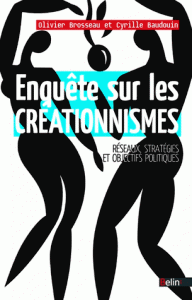 Cyrille Baudouin et Olivier Brosseau, Enquête sur les créationnismes. Réseaux, stratégies et objectifs politiques