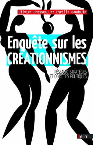 Cyrille Baudouin et Olivier Brosseau font le point sur les créationnismes