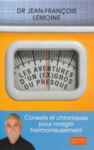 Jean-François Lemoine, Les aventures d’un (ex) gros ou presque