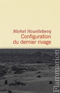 7760691995_configuration-du-dernier-rivage-michel-houellebecq