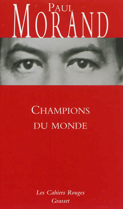 Champions du monde de Paul Morand : L’histoire de quatre garçons qui voulaient défier leur siècle.