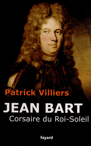 Patrick Villiers fait le portrait de Jean Bart, le corsaire du Roi-Soleil