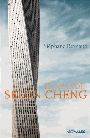 Le monde selon Cheng de Stephane Reynaud