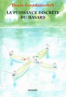 Denis Grozdanovitch, La puissance discrète du hasard