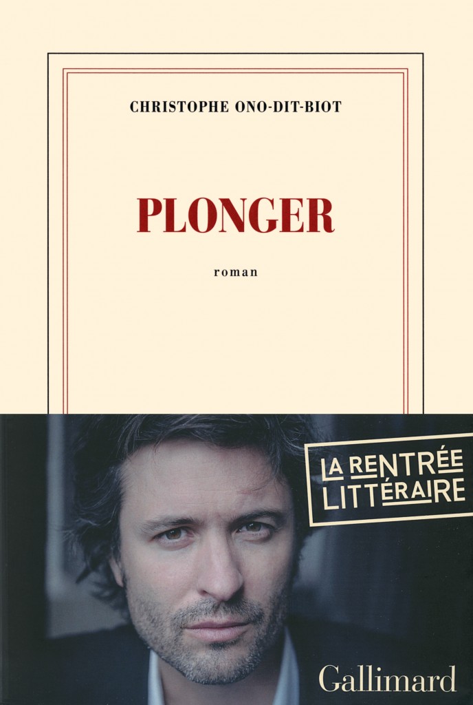 « Plonger » de Christophe Ono-dit-Biot Grand prix du roman de l’Académie française 2013