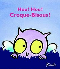 Hou! Hou! Croque-Bisous! de Kimiko