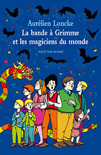La bande à Grimme et les magiciens du monde d’Aurélien Loncke