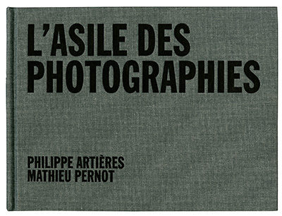 Le prix Nadar des Gens d’images 2013 va au livre « L’asile des photographies »