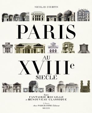 “Paris au XVIIIème siècle” de Nicolas Courtin