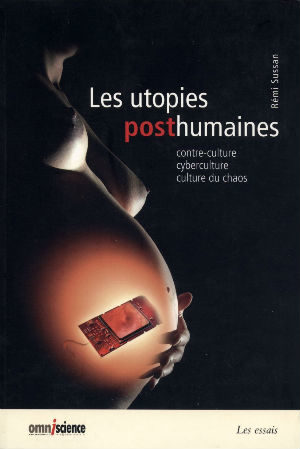Les utopies posthumaines, de Rémi Sussan