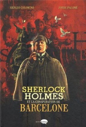 Sherlock Holmes et la conspiration de Barcelone de Sergio Colomino et Jordi Palomé