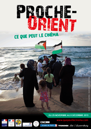 La 6e édition de « Proche-Orient, ce que peut le cinéma » se tiendra du 29 novembre au 8 décembre 2013