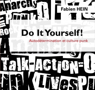 Do It Yourself de Fabien Hein, Autodétermination et culture punk