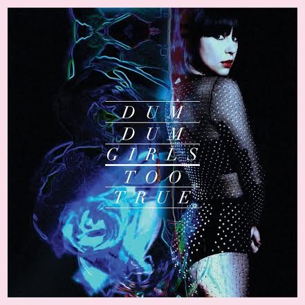 [Chronique] « Too True » de Dum Dum Girls : indie pop rétro et romantique