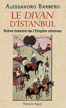 Le divan d’Istanbul, brève histoire de l’Empire Ottoman