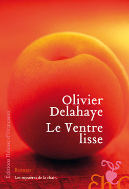 “Le ventre lisse”, un premier roman d’éducation sentimentale par Olivier Delahaye