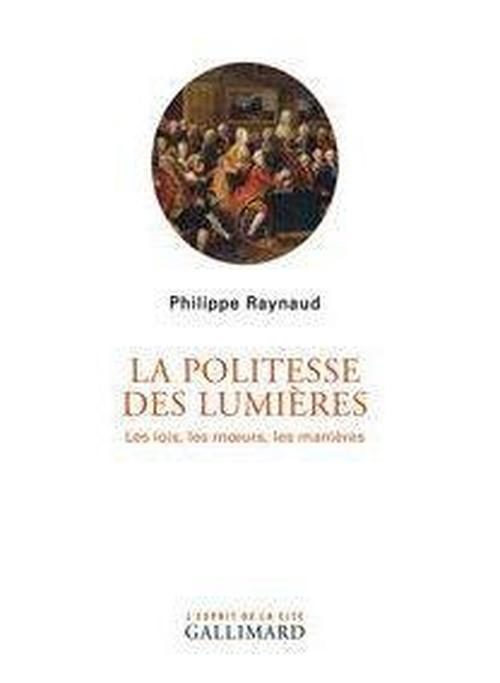 Philippe Raynaud analyse la “Politesse des Lumières”