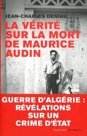 “La vérité sur la mort de Maurice Audin” de Jean-Charles Deniau