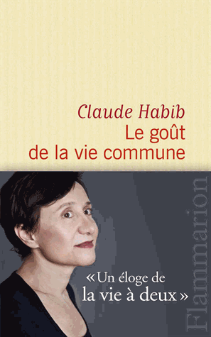[Chronique] Oui, mais non, Claude Habib, « Le goût de la vie commune »