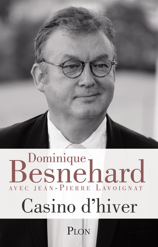 Les mémoires de Dominique Besnehard