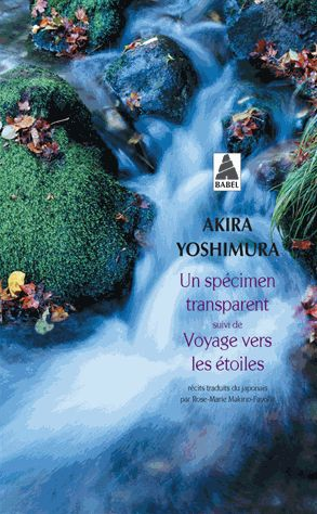 « Un spécimen transparent » suivi de « Voyage vers les étoiles » de Akira Yoshimura