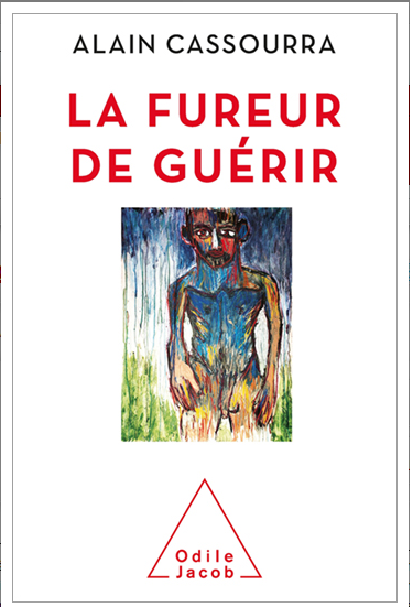 “La fureur de Guérir” par Alain Cassourra chez Odile Jacob
