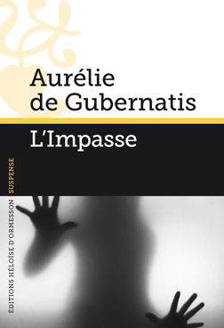 “L’impasse”, de Aurélie de Gubernatis, un polar au féminin chez Eho