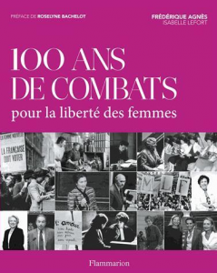 Gagnez 5 exemplaires du livre 100 ans de combats pour la liberte des femmes