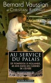 « Au service du Palais » : Bernard Vaussion et Christian Roudaut dans la cuisines de l’Elysée