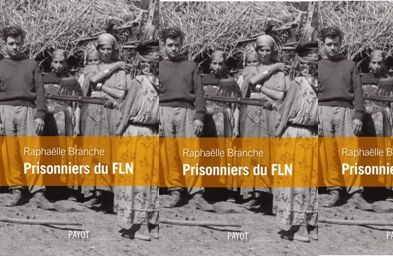 « Prisonniers du FLN » par Raphaëlle Branche